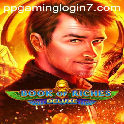 Book of Riches Deluxe: Unveiling the Secrets of Adventure and Fortune