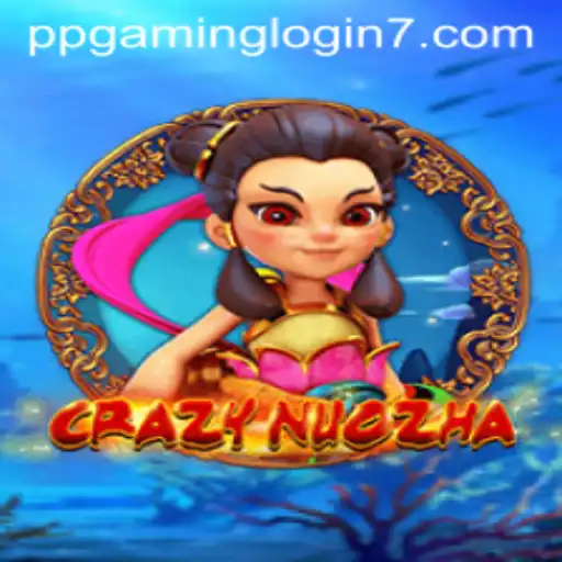 CrazyNuoZha: Discover the Thrills of PPGAMING