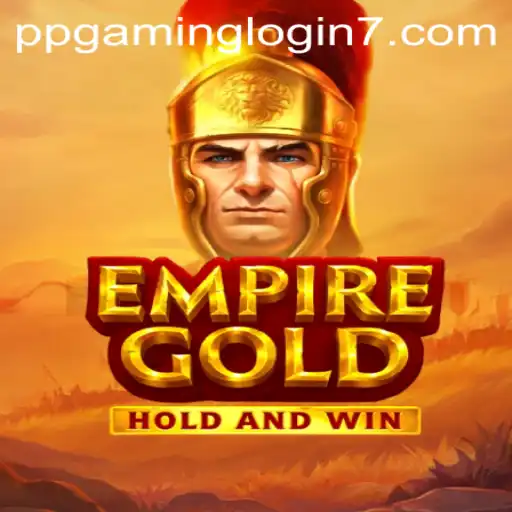 EmpireGold and PPGAMING Login: A Deep Dive into the Thrilling Virtual Universe