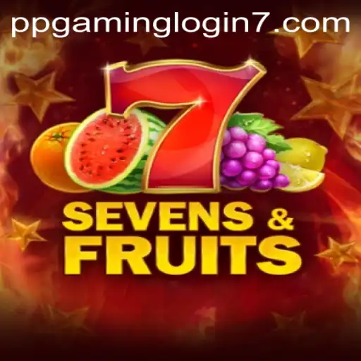 Exploring the World of SevensFruits and PPGAMING Login