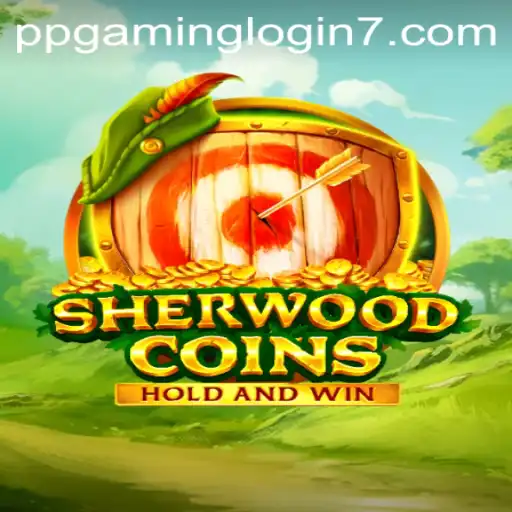 Exploring the Enchanting World of SherwoodCoins: A PPGAMING Experience