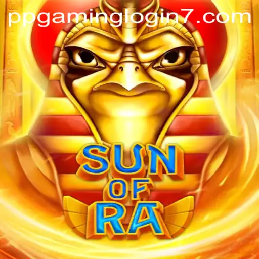 Explore the Mystical World of SunofRa and Master PPGAMING Login